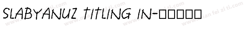 Slabyanuz titling in字体转换